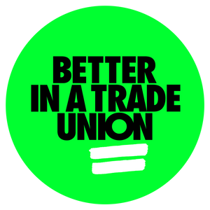 better in a trade union written in black against a green background.